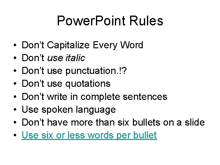 Power. Point Rules • • Don’t Capitalize Every Word Don’t use italic Don’t use