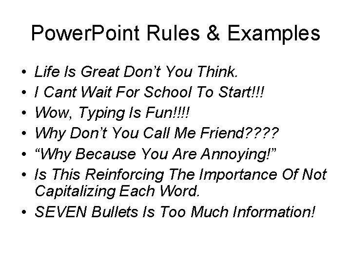Power. Point Rules & Examples • • • Life Is Great Don’t You Think.