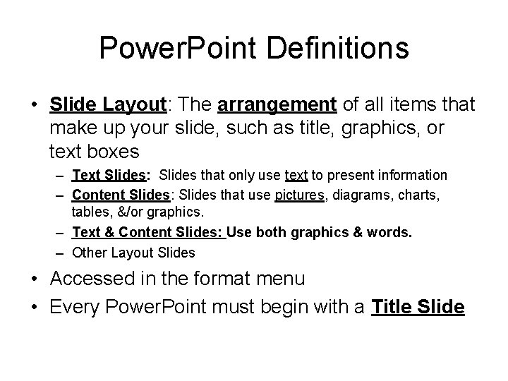 Power. Point Definitions • Slide Layout: The arrangement of all items that make up