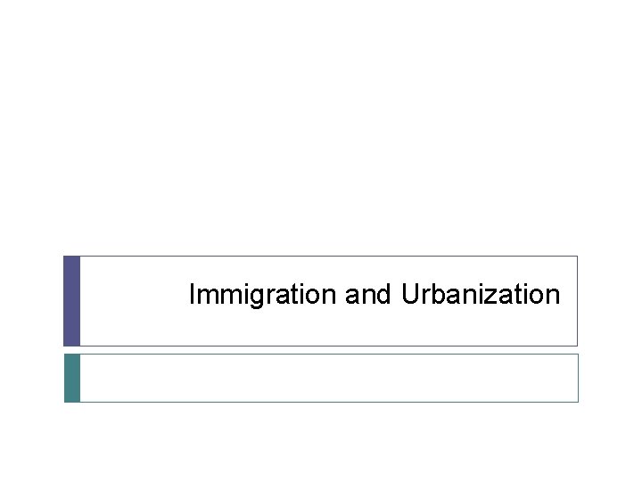 Immigration and Urbanization 