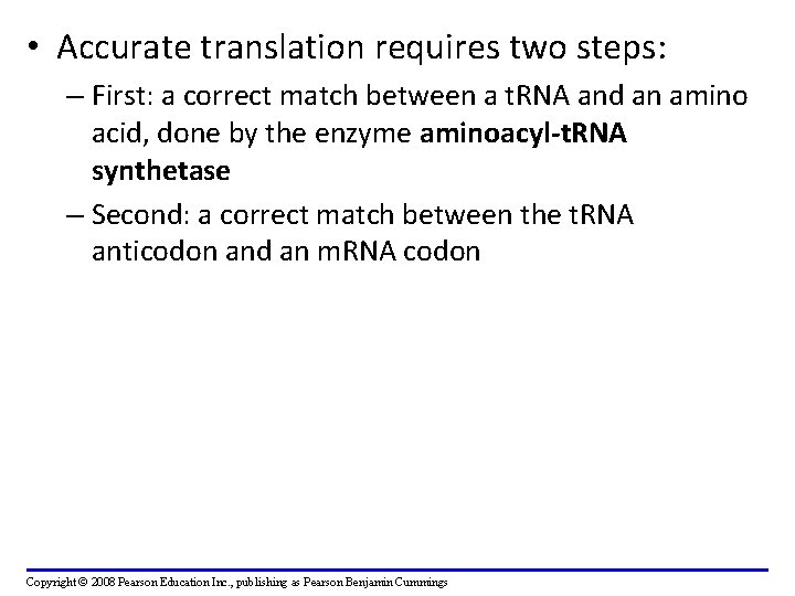  • Accurate translation requires two steps: – First: a correct match between a