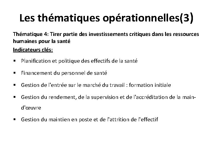 Les thématiques opérationnelles(3) Thématique 4: Tirer partie des investissements critiques dans les ressources humaines