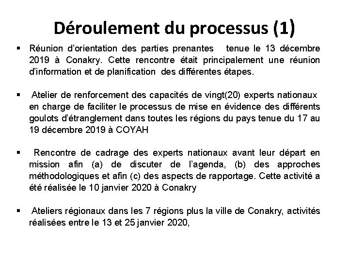 Déroulement du processus (1) § Réunion d’orientation des parties prenantes tenue le 13 décembre