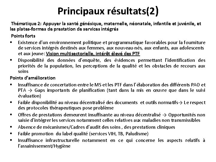 Principaux résultats(2) Thématique 2: Appuyer la santé génésique, maternelle, néonatale, infantile et juvénile, et