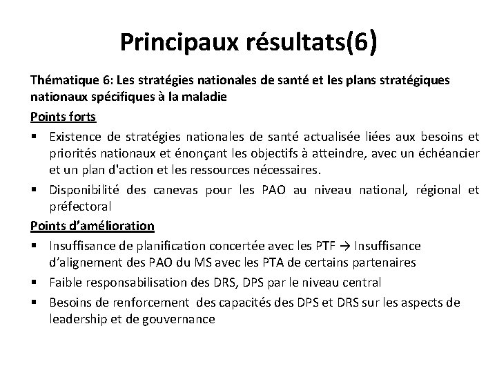 Principaux résultats(6) Thématique 6: Les stratégies nationales de santé et les plans stratégiques nationaux