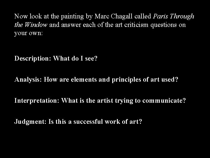 Now look at the painting by Marc Chagall called Paris Through the Window and