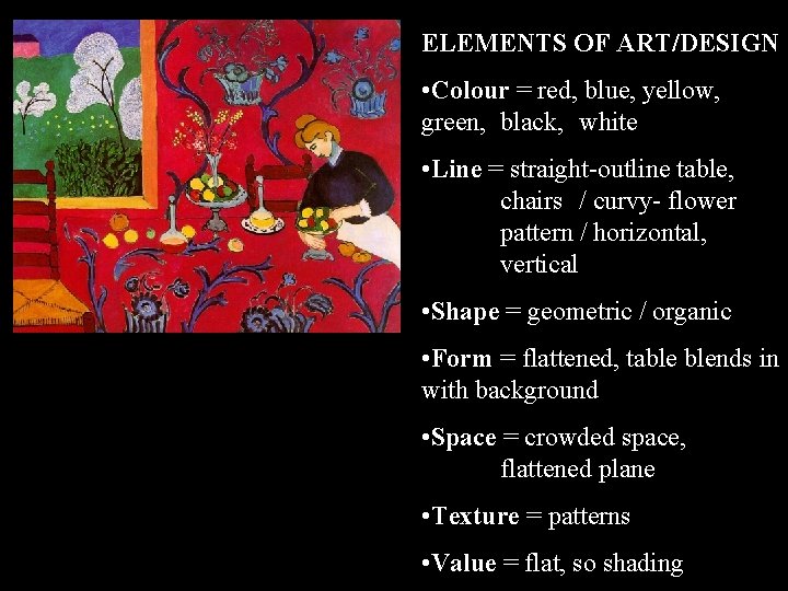 ELEMENTS OF ART/DESIGN • Colour = red, blue, yellow, green, black, white • Line