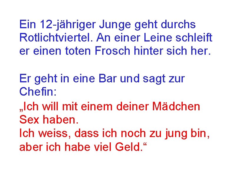 Ein 12 -jähriger Junge geht durchs Rotlichtviertel. An einer Leine schleift er einen toten