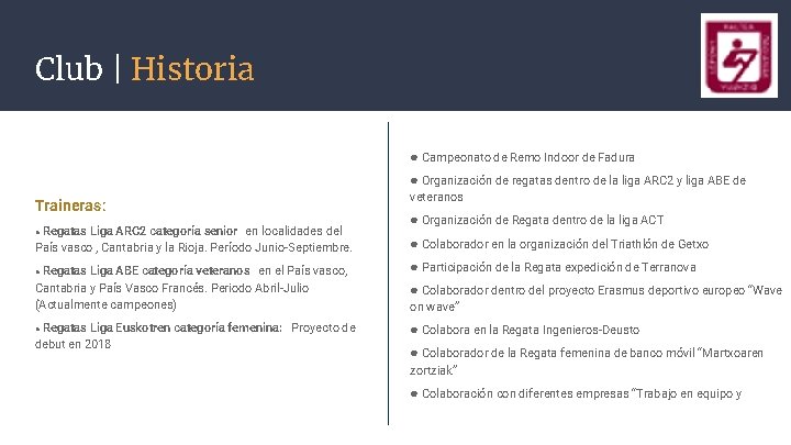 Club | Historia ● Campeonato de Remo Indoor de Fadura ● Organización de regatas Club | Historia ● Campeonato de Remo Indoor de Fadura ● Organización de regatas