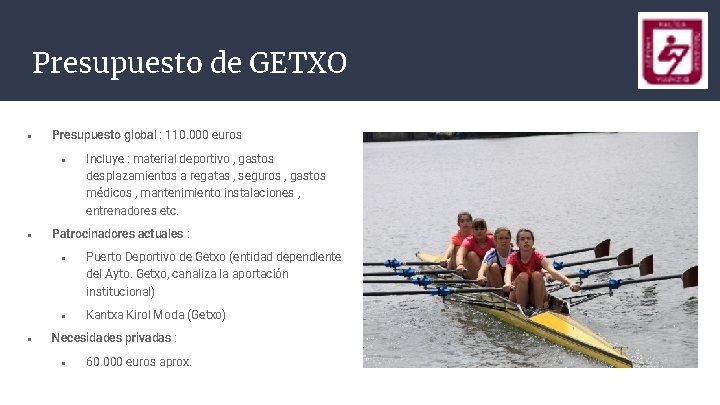 Presupuesto de GETXO Presupuesto global : 110. 000 euros Patrocinadores actuales : Incluye : Presupuesto de GETXO Presupuesto global : 110. 000 euros Patrocinadores actuales : Incluye :