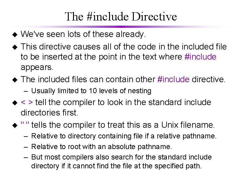 The #include Directive u u u We've seen lots of these already. This directive