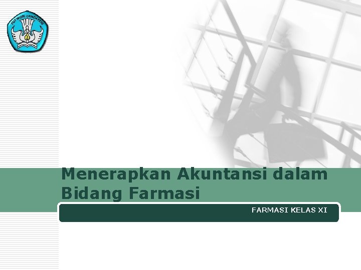 Menerapkan Akuntansi dalam Bidang Farmasi FARMASI KELAS XI 