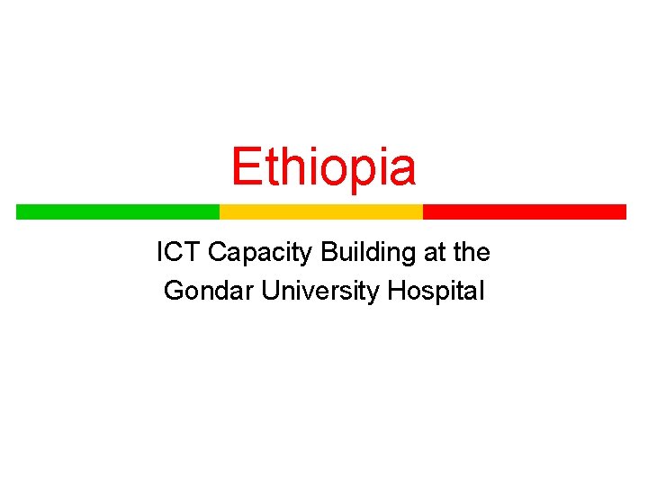 Ethiopia ICT Capacity Building at the Gondar University Hospital 