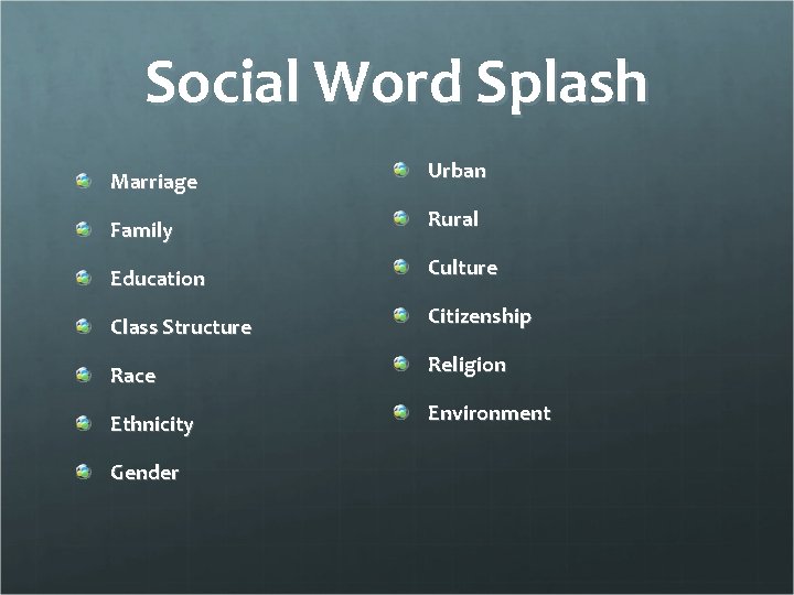 Social Word Splash Marriage Family Education Class Structure Race Ethnicity Gender Urban Rural Culture