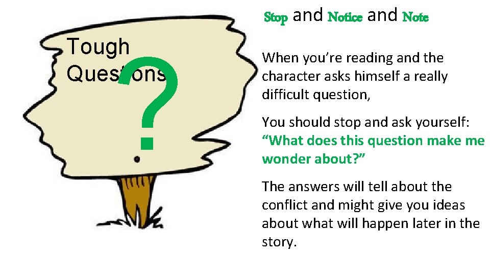 Stop and Notice and Note Tough Questions ? When you’re reading and the character