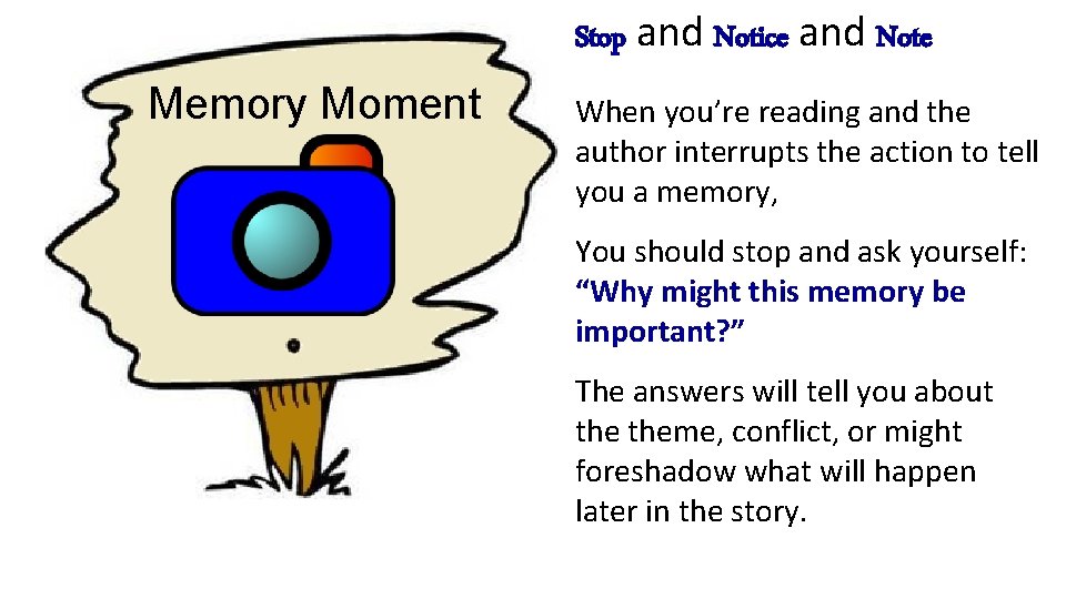 Stop and Notice and Note Memory Moment When you’re reading and the author interrupts