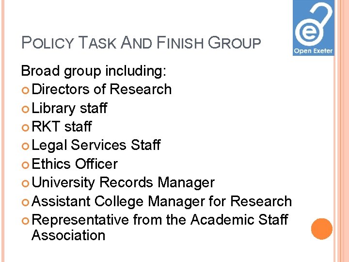 POLICY TASK AND FINISH GROUP Broad group including: Directors of Research Library staff RKT POLICY TASK AND FINISH GROUP Broad group including: Directors of Research Library staff RKT