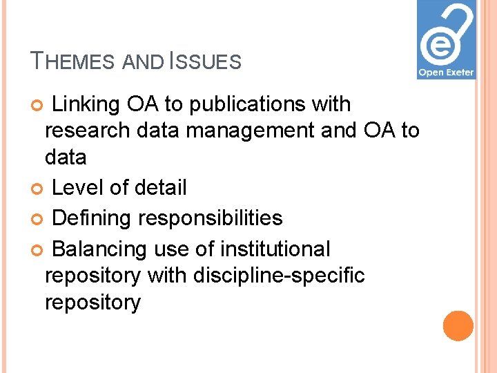 THEMES AND ISSUES Linking OA to publications with research data management and OA to THEMES AND ISSUES Linking OA to publications with research data management and OA to