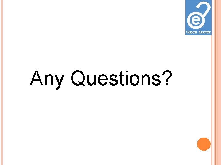 Any Questions? Any Questions?