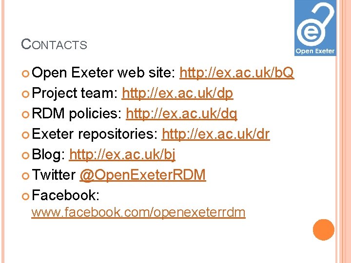 CONTACTS Open Exeter web site: http: //ex. ac. uk/b. Q Project team: http: //ex. CONTACTS Open Exeter web site: http: //ex. ac. uk/b. Q Project team: http: //ex.