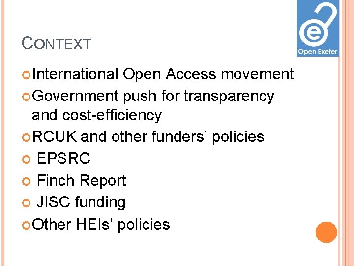 CONTEXT International Open Access movement Government push for transparency and cost-efficiency RCUK and other CONTEXT International Open Access movement Government push for transparency and cost-efficiency RCUK and other