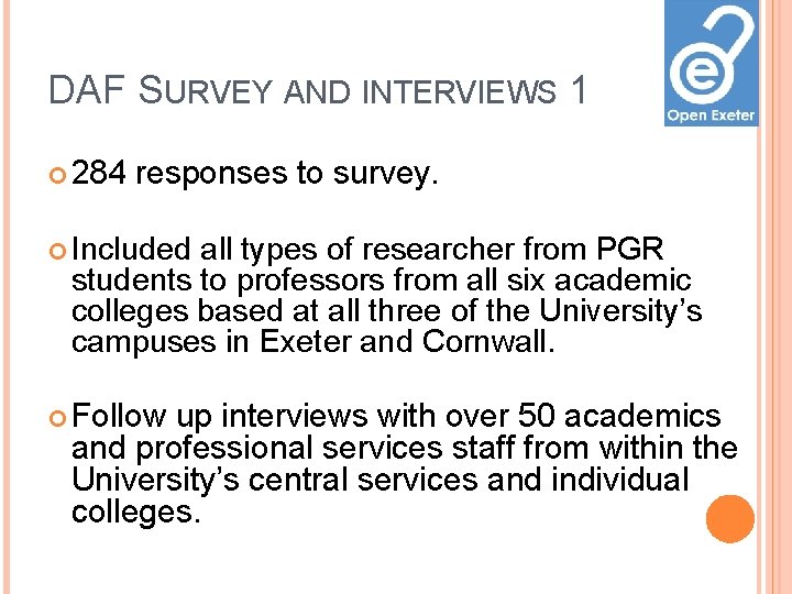 DAF SURVEY AND INTERVIEWS 1 284 responses to survey. Included all types of researcher DAF SURVEY AND INTERVIEWS 1 284 responses to survey. Included all types of researcher