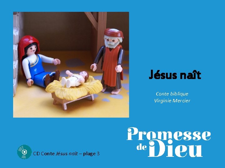 Jésus naît Conte biblique Virginie Mercier CD Conte Jésus naît – plage 3 