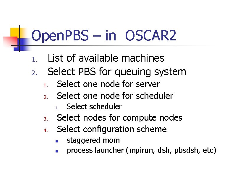 Open. PBS – in OSCAR 2 1. 2. List of available machines Select PBS