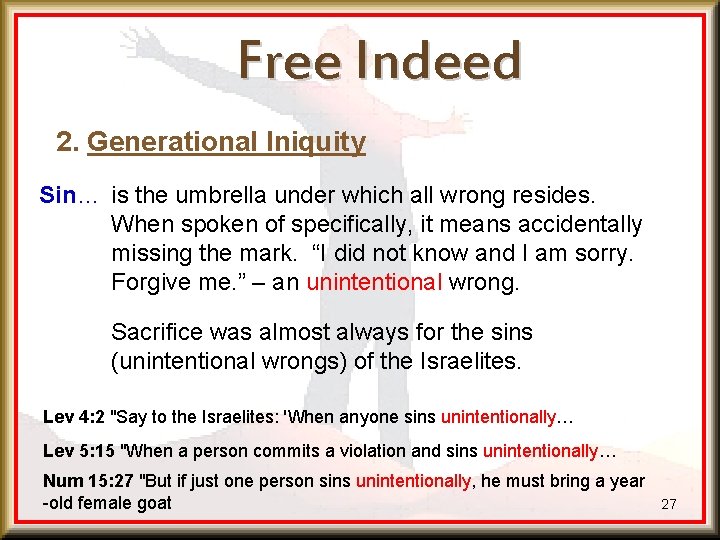 Free Indeed 2. Generational Iniquity Sin… is the umbrella under which all wrong resides.