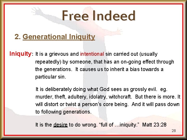 Free Indeed 2. Generational Iniquity: It is a grievous and intentional sin carried out