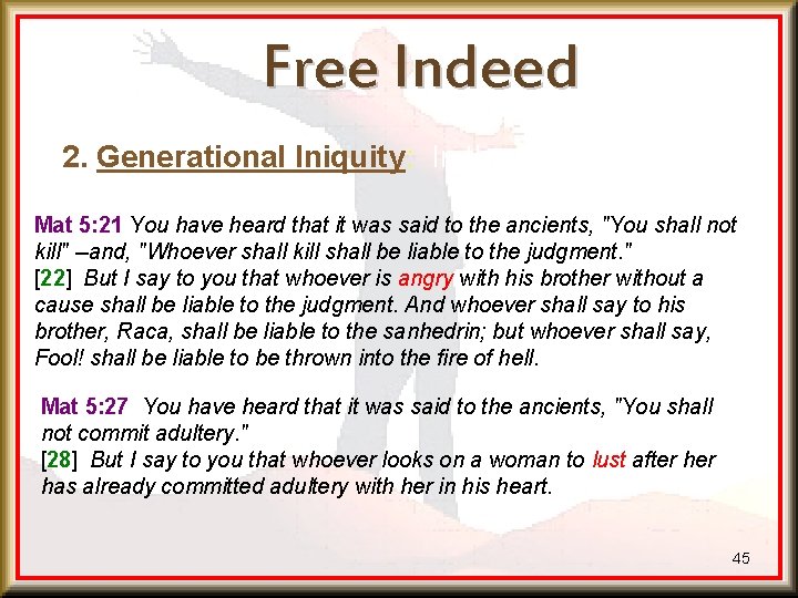 Free Indeed 2. Generational Iniquity: In the New Testament Mat 5: 21 You have