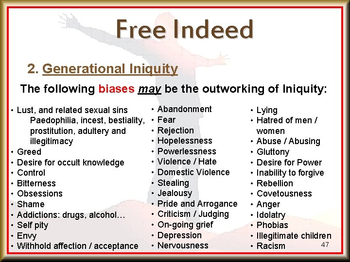Free Indeed 2. Generational Iniquity The following biases may be the outworking of Iniquity:
