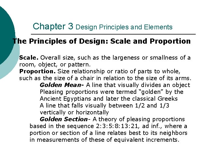 Chapter 3 Design Principles and Elements The Principles of Design: Scale and Proportion Scale.