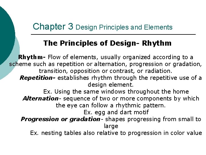 Chapter 3 Design Principles and Elements The Principles of Design- Rhythm- Flow of elements,