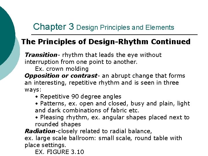 Chapter 3 Design Principles and Elements The Principles of Design-Rhythm Continued Transition- rhythm that