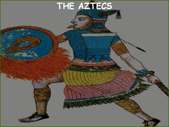 THE AZTECS 