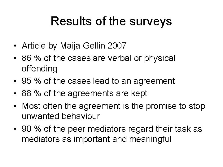 Results of the surveys • Article by Maija Gellin 2007 • 86 % of Results of the surveys • Article by Maija Gellin 2007 • 86 % of