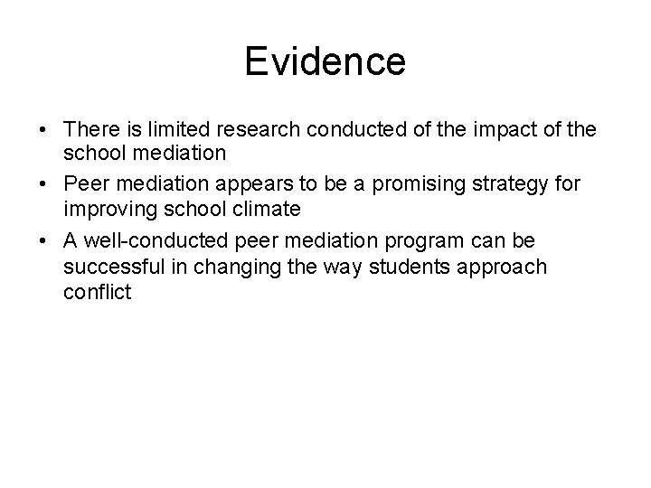 Evidence • There is limited research conducted of the impact of the school mediation Evidence • There is limited research conducted of the impact of the school mediation