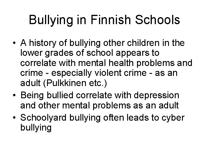 Bullying in Finnish Schools • A history of bullying other children in the lower Bullying in Finnish Schools • A history of bullying other children in the lower