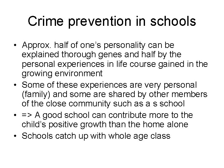 Crime prevention in schools • Approx. half of one’s personality can be explained thorough Crime prevention in schools • Approx. half of one’s personality can be explained thorough