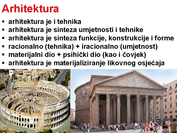 Arhitektura § § § arhitektura je i tehnika arhitektura je sinteza umjetnosti i tehnike