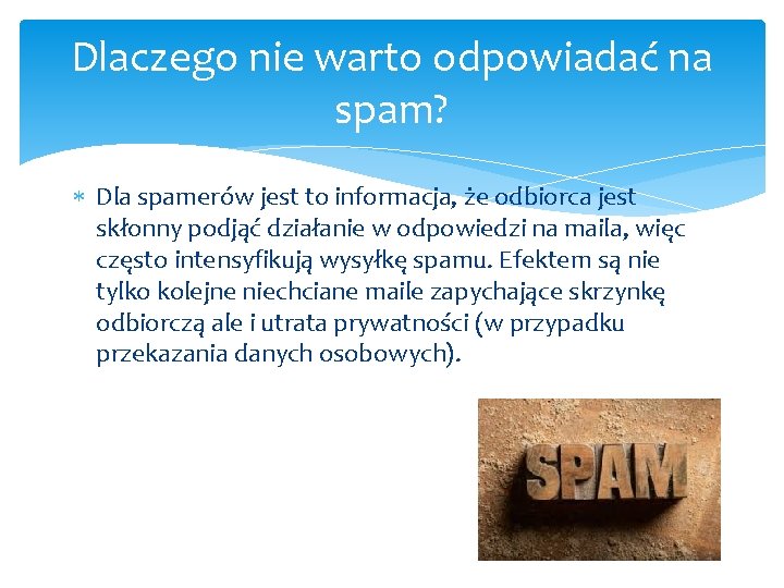 Dlaczego nie warto odpowiadać na spam? Dla spamerów jest to informacja, że odbiorca jest