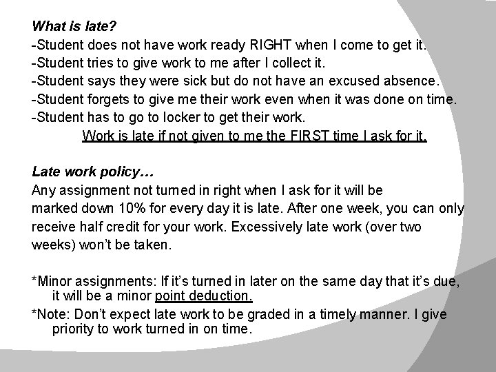 What is late? Late Work -Student does not have work ready RIGHT when I