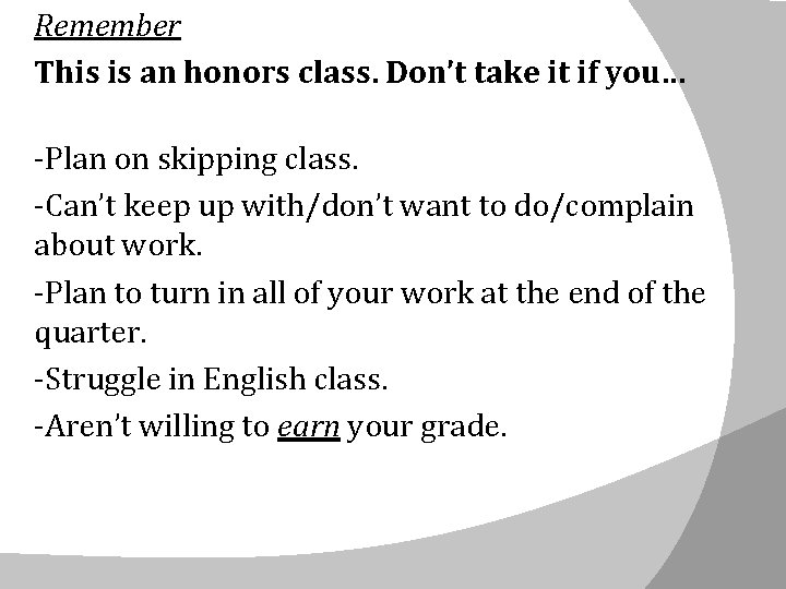 Remember This is an honors class. Don’t take it if you… -Plan on skipping
