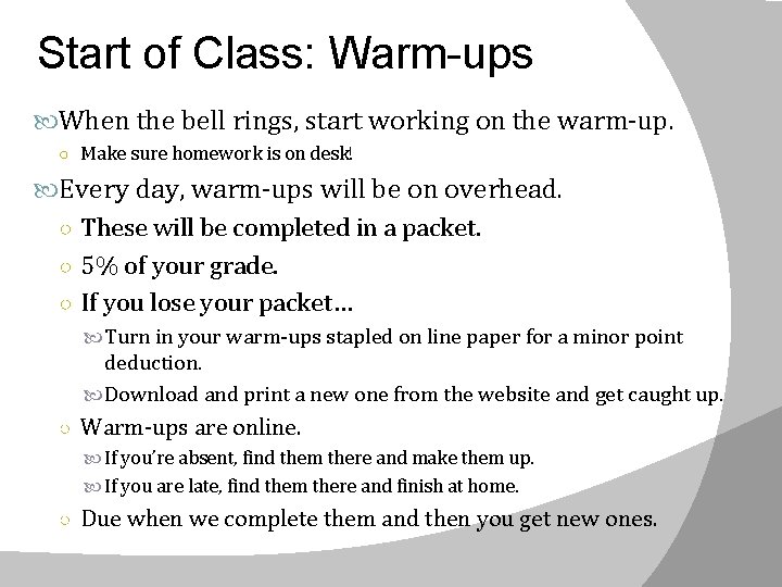 Start of Class: Warm-ups When the bell rings, start working on the warm-up. ○