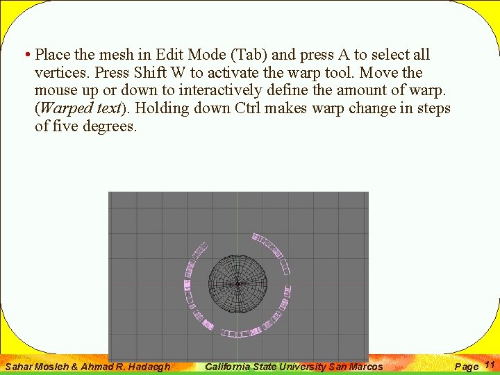  • Place the mesh in Edit Mode (Tab) and press A to select