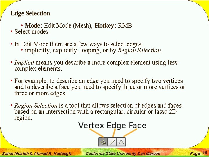 Edge Selection • Mode: Edit Mode (Mesh), Hotkey: RMB • Select modes. • In