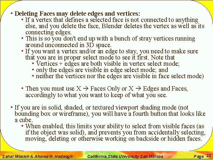  • Deleting Faces may delete edges and vertices: • If a vertex that