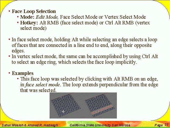  • Face Loop Selection • Mode: Edit Mode, Face Select Mode or Vertex