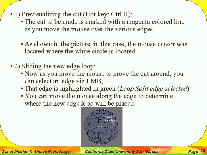  • 1) Previsualizing the cut (Hot key: Ctrl R): • The cut to